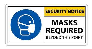 Security Notice Masks Required Beyond This Point Sign vector