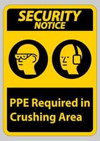 Security Notice Sign PPE Required In Crushing Area Isolate on White Background vector