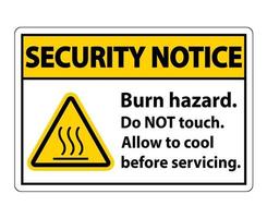 Security Notice Burn hazard safety Do not touch label Sign on white background vector