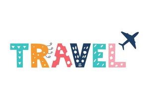 letras de viaje de colores brillantes en estilo doodle sobre fondo blanco decoración de imagen vectorial para niños carteles postales ropa e interior vector