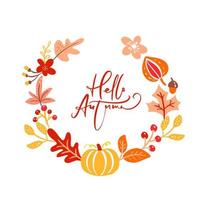 Calligraphy lettering text Hello Autumn. Round background frame wreath with yellow leaves pumpkin, mushrooms and autumn symbols vector