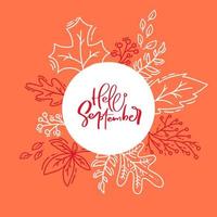 Hand drawn autumn typography poster. White monoline leaves with calligraphic text Hello September in flat doodle style. vector