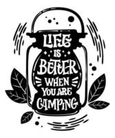 Life is better when you are camping Camping lamp shape lettering vector