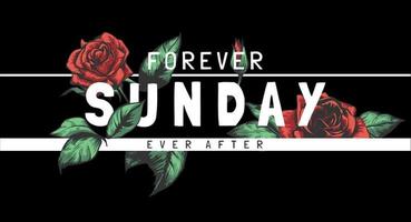 forever Sunday slogan with red roses illustration on black background vector