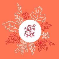 Red calligraphy lettering text Hello Fall on white and orange background. Round leaves monoline frame wreath with leaves and autumn symbols vector