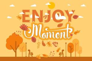 Enjoy moment lettering at autumn layout background vector