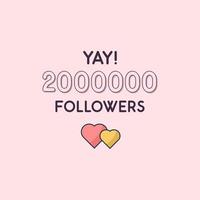 Yay 2000000 Followers celebration Greeting card for 2m social followers vector