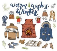 Winter season set doodle elements Hand drawn sketch collection with fireplace glass of hot wine boots clothes warm blanket socks gloves and hats Lettering warm winter wishes vector illustration