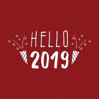 tarjeta de felicitación de año nuevo, hola 2019. diseño de saludos tipográficos. Letras de caligrafía para saludo navideño. Ilustración de vector de texto de letras dibujadas a mano