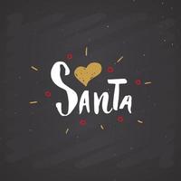 Merry Christmas Calligraphic Lettering I love Santa. Typographic Greetings Design. Calligraphy Lettering for Holiday Greeting. Hand Drawn Lettering Text Vector illustration on chalkboard background