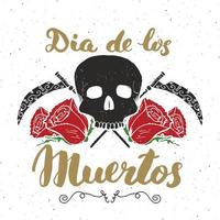 día de los muertos, cita de letras con calavera y rosas dibujadas a mano, etiqueta vintage, diseño de tipografía o estampado de camisetas, ilustración vectorial vector