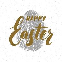 Happy Easter hand drawn greeting card with lettering and sketched grunge egg. Retro vintage holiday vector illustration.