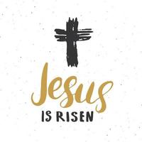 He is risen, lettering religious sign with crucifix symbol. Hand drawn Christian cross, grunge textured retro badge, Vintage label, typography design print, vector illustration