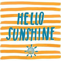 Lettering romantic summer quote hello sunshine. Hand drawn Sketch typographic design sign, Vector Illustration on color lines background