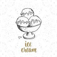 Ice cream with lettering sketch, Vintage label, Hand drawn grunge textured badge, retro logo template, typography design vector illustration.
