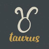 Zodiac sign Taurus and lettering. Hand drawn horoscope astrology symbol, grunge textured design, typography print, vector illustration