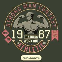 T-shirt Printing design, typography graphics, strong man contest, training and work out vector illustration Badge Applique Label