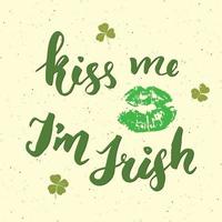 Kiss me, I'm irish. St Patrick's Day greeting card Hand lettering with lips and clovers, Irish holiday brushed calligraphic sign vector illustration on pattern background