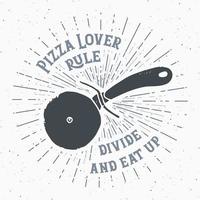 Pizza cutter vintage label, Hand drawn sketch, grunge textured retro badge, typography design t-shirt print, vector illustration