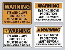 Warning sign Eye and Glove Protection Must Be Worn When Handling Chemicals vector