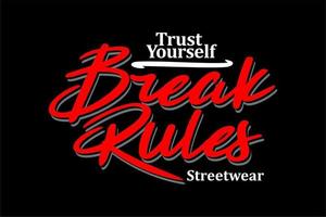 Trust Yourself Break Rules Typography Quotes vector