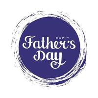 Happy Fathers Day lettering on blue ink background Isolated vector lettering on a white background Congratulations to dad