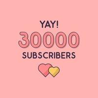 Yay 30000 Subscribers celebration Greeting card for 30k social Subscribers vector