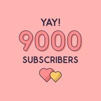 Yay 9000 Subscribers celebration Greeting card for 9k social Subscribers vector