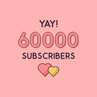 Yay 60000 Subscribers celebration Greeting card for 60k social Subscribers vector