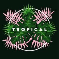 tropical lettering poster with green and pink leafs in circular frame vector