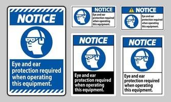Notice Sign Eye And Ear Protection Required When Operating This Equipment vector