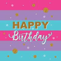 colorful happy birthday text with gold circle and rainbow layers background vector