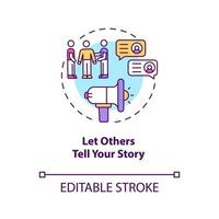 Let others tell your story concept icon