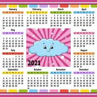 Calendar for 2021 with a cute character. Funny cloud. Fun and bright design. Isolated color vector illustration. Cartoon style.