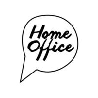 home office campaing lettering in speech bubble line style vector