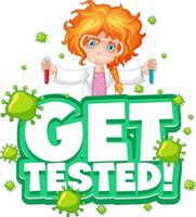 Get Tested font in cartoon style with scientist girl cartoon character isolated vector