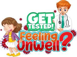 Get tested feeling unwell font design with doctor and patient on white background vector