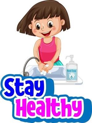 Stay Healthy font with a girl washing hands with soap isolated