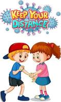 Keep Your Distance font in cartoon style with two kids do not keep social distance isolated on white background vector