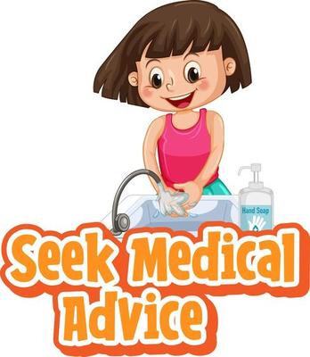 Seek Medical Advice font in cartoon style with a girl washing her hands with water on white background