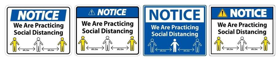 Notice We Are Practicing Social Distancing Sign Isolate On White Background,Vector Illustration EPS.10 vector