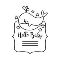 tarjeta de marco de baby shower con ballena y estilo de línea de letras de hola bebé vector