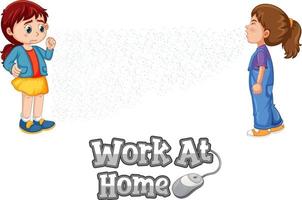 Work At Home font in cartoon style with a girl look at her friend sneezing isolated on white background vector