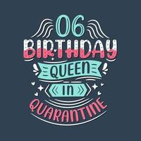 It's my 6 Quarantine birthday. 6 years birthday celebration in Quarantine. vector