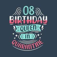 It's my 8 Quarantine birthday. 8 years birthday celebration in Quarantine. vector