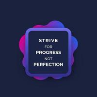 strive for progress not perfection, trendy poster design with motivational quote vector