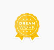 dream work vector badge