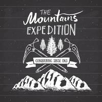 Mountain expedition vintage label retro badge. Hand drawn textured emblem outdoor hiking adventure and mountains exploring, Extreme sports, grunge hipster design, typography print vector illustration