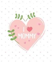 feliz día de la madre, me encanta la tarjeta de fondo de puntos de follaje de corazón de mamá vector
