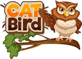 Owl on branch cartoon character with Cat Bird font banner isolated vector